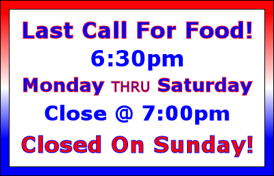 Last Call For Food 30 Mins. Before Closing!